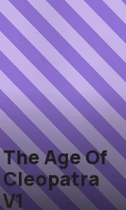 The Age Of Cleopatra V1